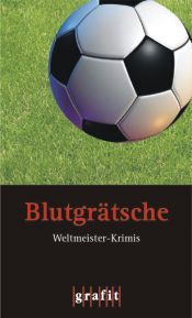 book cover of Blutgrätsche: Weltmeister-Krimis. Anthologie by Unknown