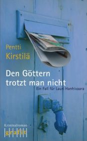 book cover of Den Göttern trotzt man nicht: Ein Fall für Lauri Hanhivaara by Pentti Kirstilä