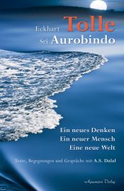 book cover of Ein neues Denken - ein neuer Mensch - eine neue Welt by 艾克哈特·托勒
