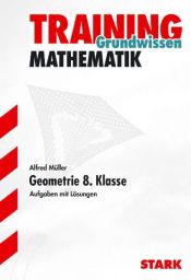 book cover of Training Mathematik: Mathematik-Training Grundwissen. Geometrie. 8. Klasse by Alfred Müller