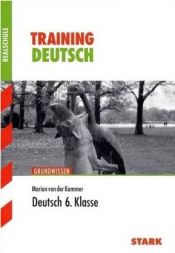 book cover of Training Deutsch: Training Deutsch Grundwissen 6. Klasse Realschule Bayern. (Lernmaterialien) by Marion von der Kammer