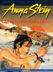 book cover of Anna Stein Bd.03 Das letzte Alpenglühen by Günter Brödl