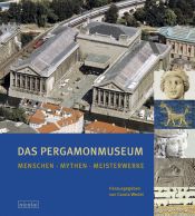 book cover of Das Pergamonmuseum. Menschen. Mythen. Meisterwerke by Carola Wedel