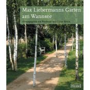 book cover of Max Liebermanns Garten am Wannsee und seine wechselvolle Geschichte by Günter Braun