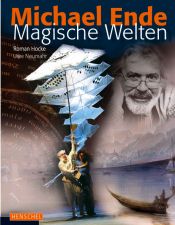 book cover of Michael Ende, Magische Welten ; [anlä lich der Ausstellung "Michael Ende. Magische Welten" im Deutschen Theatermuseum München, 17.10.2007 - 27.1.2008, Filmmuseum Potsdam, 15.2. - 5.10.2008] by 米歇尔·恩德