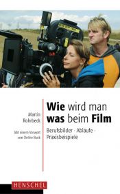 book cover of Wie wird man was beim Film by Martin Rohrbeck