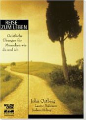 book cover of Reise zum Leben by John Ortberg