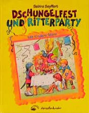 book cover of Dschungelfest und Ritterparty. Mit Kindern feiern. 4 Spielgeschichten mit 90 Spieleaktionen. by Sabine Seyffert