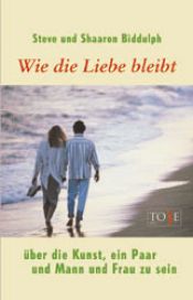 book cover of Wie die Liebe bleibt by Steve Biddulph