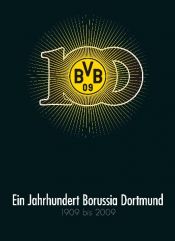 book cover of Ein Jahrhundert Borussia Dortmund 1909-2009 by Dietrich Schulze-Marmeling