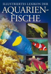 book cover of The Illustrated Encyclopedia of Aquarium Fish by Stanislav Frank