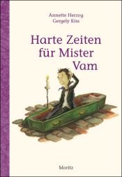 book cover of Harte Zeiten für Mister Vam by Annette Herzog