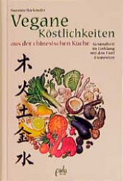 book cover of Vegane Köstlichkeiten aus der chinesischen Küche by Suzanne Barkawitz