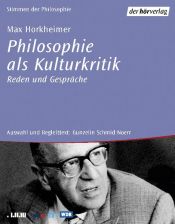 book cover of Philosophie als Kulturkritik, Reden und Gespräche, 4 Cassetten by Max Horkheimer