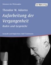 book cover of Aufarbeitung der Vergangenheit. Reden und Gespräche, 4 Cassetten by 狄奧多·阿多諾