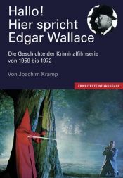 book cover of Hallo! Hier spricht Edgar Wallace. Die Geschichte der Kriminalfilmserie von 1959 bis 1972 by Joachim Kramp