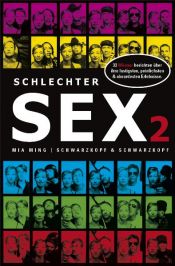 book cover of Schlechter Sex 2: 33 Männer berichten über ihre lustigsten, peinlichsten & absurdesten Erlebnisse by Mia Ming