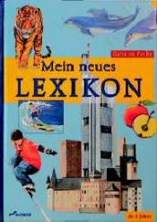 book cover of Mein neues Lexikon. ( Ab 6. J.) by Heidemarie Brosche