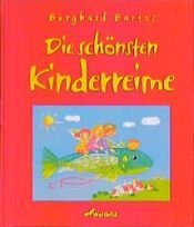 book cover of Die schönsten Kinderreime by Burghard Bartos