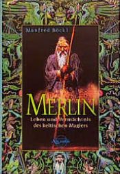 book cover of Merlin. Der Druide von Camelot by Manfred Böckl