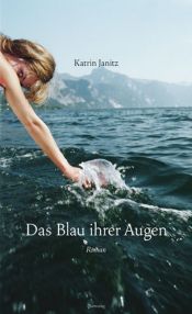 book cover of Das Blau ihrer Augen by Katrin Janitz