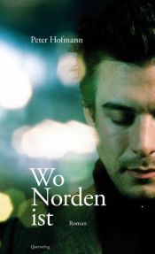 book cover of Wo Norden ist by Peter Hofmann