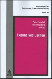 book cover of Expansives Lernen: Grundlagen der Berufs- und Erwachsenenbildung by Peter Faulstich