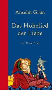 book cover of Das Hohelied der Liebe by Anselm Grün