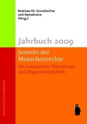book cover of Jahrbuch 2009: Jenseits der Menschenrechte - die europäische Flüchtlings- und Migrationspolitik by Komitee für Grundrechte und Demokratie