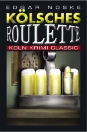 book cover of Kölsches Roulette by Edgar Noske