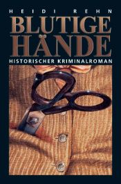 book cover of Blutige Hände by Heidi Rehn