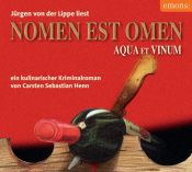 book cover of Nomen est omen: Aqua et vinum - Ein kulinarischer Kriminalroman by Carsten Sebastian Henn