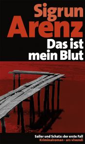 book cover of Das ist mein Blut: Ein Krimi aus dem Fränkischen Seenland by Sigrun Arenz