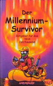 book cover of Der Millennium Survivor. Ratgeber für das neue Jahrtausend by Christian von Aster