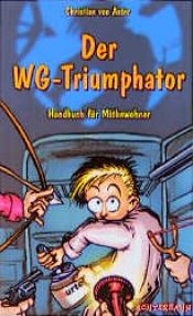 book cover of Der WG-Triumphator by Christian von Aster