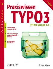 book cover of Praxiswissen TYPO3. oreillys basics by Robert Meyer