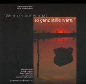 book cover of "Wenn es nur einmal so ganz stille wäre" : Bildmeditationen zu Gedichten von Rainer Maria Rilke by Rainer Maria Rilke