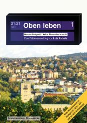 book cover of Oben leben: Warum Stuttgart 21 keine Alternative braucht by Lutz Aichele