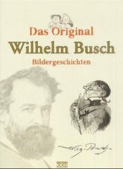 book cover of Wilhelm Busch, Das Original by Βίλχελμ Μπους