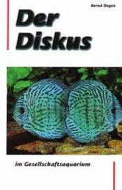 book cover of Der Diskus im Gesellschaftsaquarium by Bernd Degen