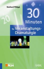 book cover of 30 Minuten für Veranstaltungs-Dramaturgie by Reinhard Philippi