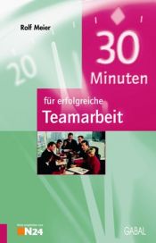 book cover of 30 Minuten für erfolgreiche Teamarbeit by Rolf Meier