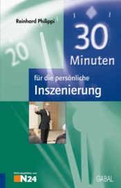 book cover of 30 Minuten für die persönliche Inszenierung by Reinhard Philippi