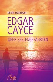 book cover of Edgar Cayce über Seelengefährten by Kevin J. Todeschi