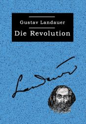 book cover of Die Revolution by Gustav Landauer