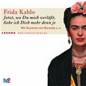 book cover of Jetzt, wo Du mich verläßt, liebe ich Dich mehr denn je. Briefe und andere Schriften by Frida Kahlo