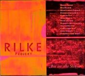 book cover of Rilke Projekt 1. Bis an alle Sterne. CD by Райнер Мария Рильке
