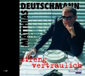 book cover of Streng vertraulich 1. CD. by Matthias Deutschmann