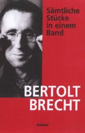 book cover of Sämtliche Stücke in einem Band by Бертольт Брехт