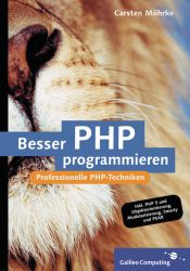 book cover of Besser PHP programmieren: Professionelle Programmiertechniken für PHP 5 (Galileo Computing) by Carsten Möhrke